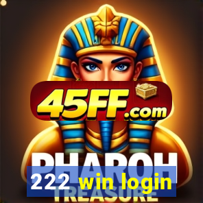 222 win login